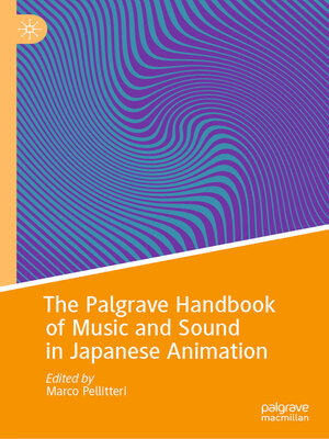 cover image of The Palgrave Handbook of Music and Sound in Japanese Animation